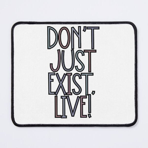 Item preview, Don’t just exist designed and sold by PurdyCDesigns1.