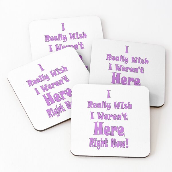 Item preview, I REALLY WISH I WEREN'T HERE RIGHT NOW designed and sold by ELK20.