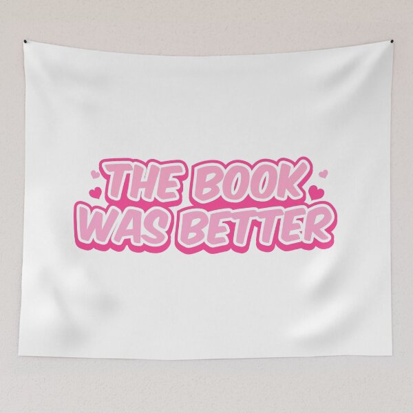 Item preview, The Book Was Better, hot pink designed and sold by RysikGraphic.