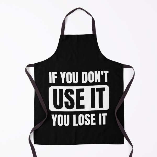 Item preview,  If You Don't Use It You Lose It designed and sold by QuotesAreFun.