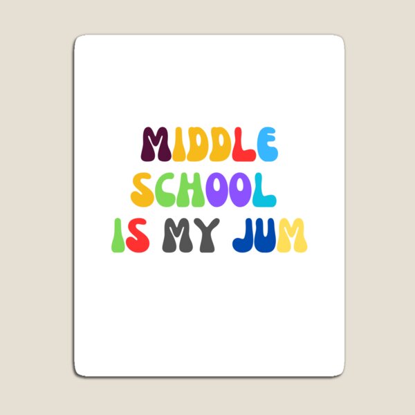 Item preview, MIDDLE SCHOOL IS MY JUM designed and sold by AYaTch.