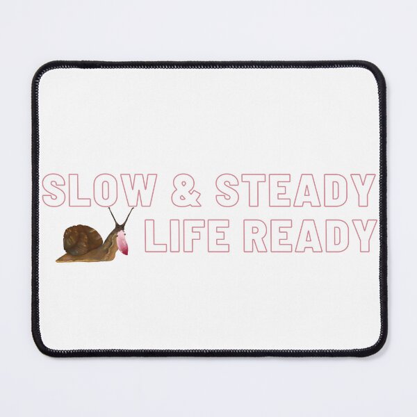 Item preview, Slow & Steady, Slug Life Ready designed and sold by EBREH.