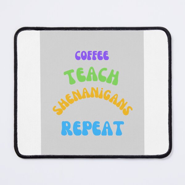 Aperçu de l'œuvre coffe teach shenanigans repeat créée et vendue par AYaTch.