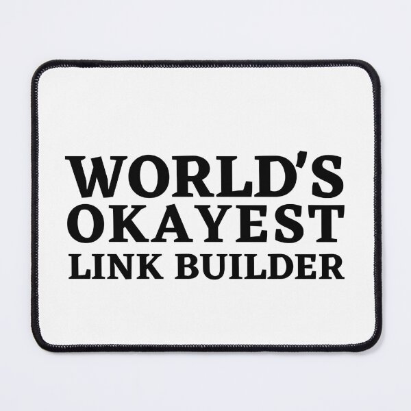 Item preview, World's Okayest Link Builder: Humorous SEO Professional Design designed and sold by Motive Union.