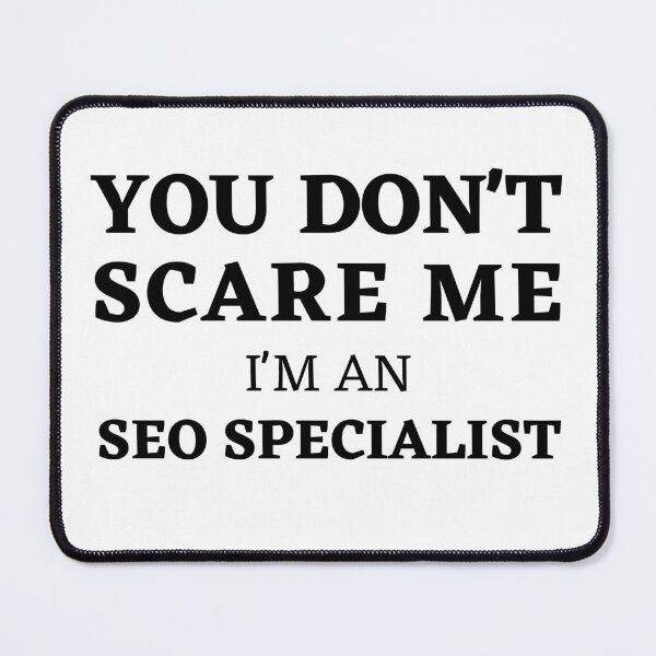 Item preview, Fearless SEO: "You Don't Scare Me, I'm An SEO Specialist" Design designed and sold by Motive Union.