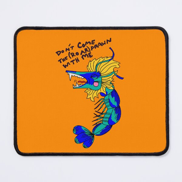 Item preview, Don’t come the roar prawn with me  designed and sold by MickeyLaLa.
