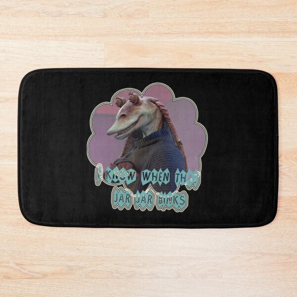 Item preview, You know when that Jar Jar Blinks designed and sold by ErlinPadberg.