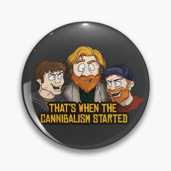 Item preview, That's When the Cannibalism Started designed and sold by GinjaFerret.