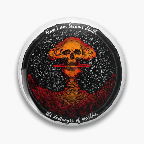 Item preview, Now I become death, destroyer of worlds. designed and sold by Hu-Sin.