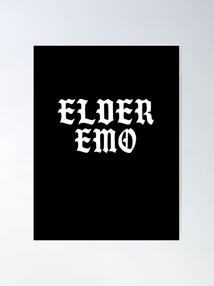 Elder Emo Gifts Poster for Sale by suns8