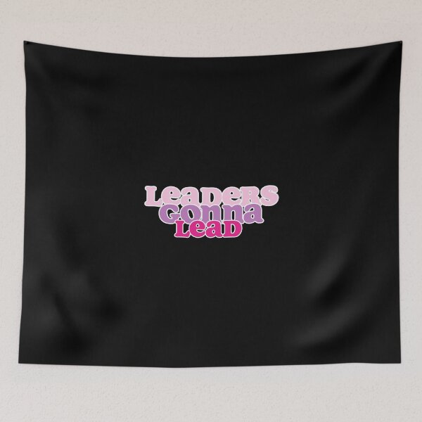 Item preview, Leaders Gonna Lead | Leader | Boss Lady | CEO | Student Leadership | Female  designed and sold by ShoniwDesigns.