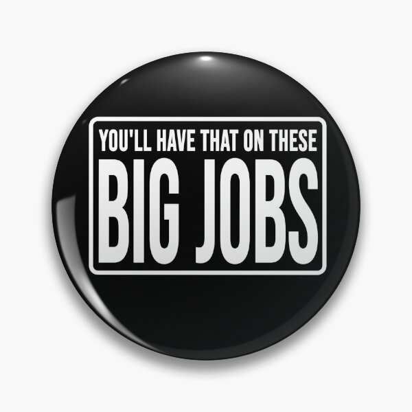 Item preview, Funny construction phrase you'll have that on these big jobs  designed and sold by DisenyosDeMike.