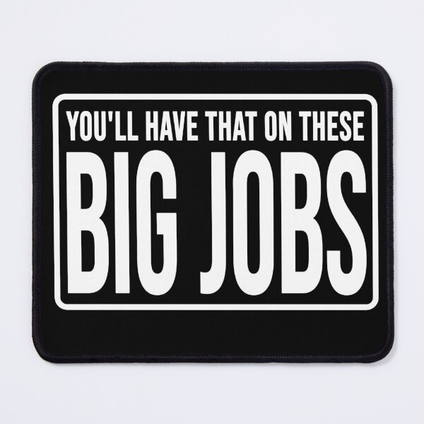 Item preview, Funny construction phrase you'll have that on these big jobs designed and sold by DisenyosDeMike.