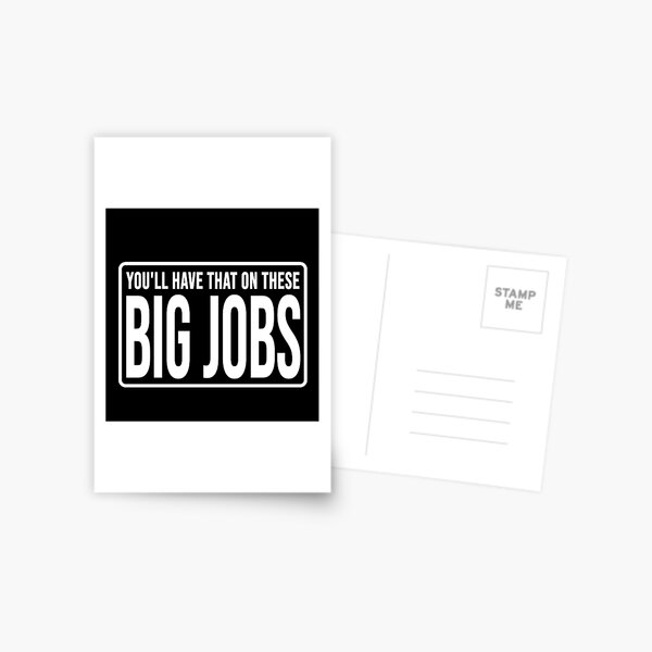Funny construction phrase you'll have that on these big jobs | Sticker