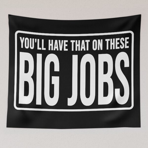 Item preview, Funny construction phrase you'll have that on these big jobs  designed and sold by DisenyosDeMike.