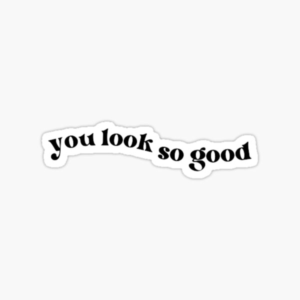 Item preview, you look so good designed and sold by TinyGlow.