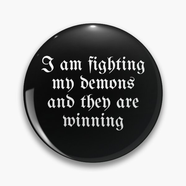 Item preview, I Am Fighting My Demons And They Are Winning designed and sold by iameverything.