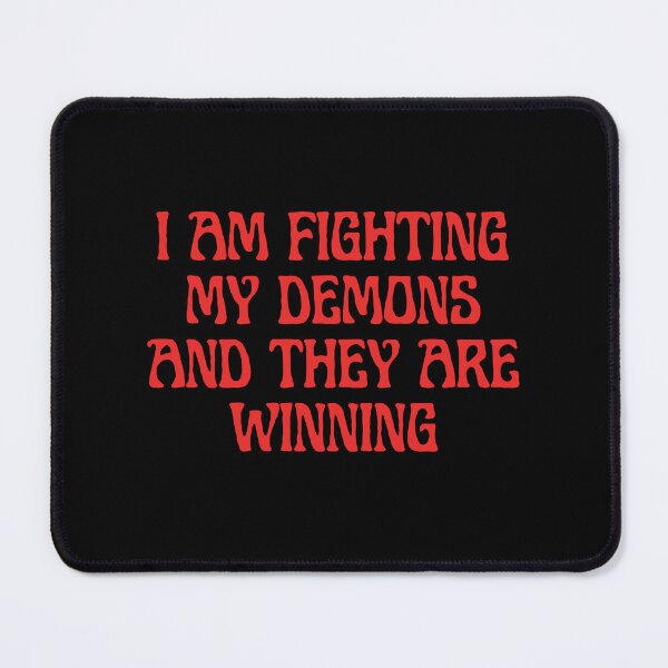 Item preview, I Am Fighting My Demons And They Are Winning designed and sold by iameverything.