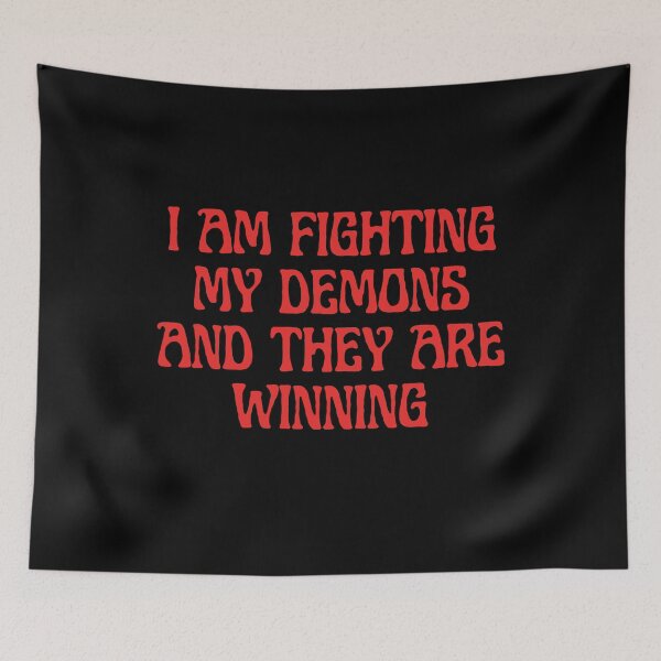 Item preview, I Am Fighting My Demons And They Are Winning designed and sold by iameverything.