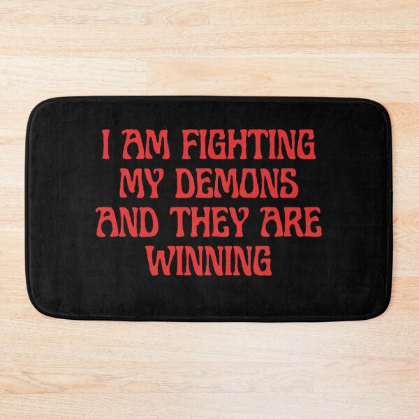 Item preview, I Am Fighting My Demons And They Are Winning designed and sold by iameverything.