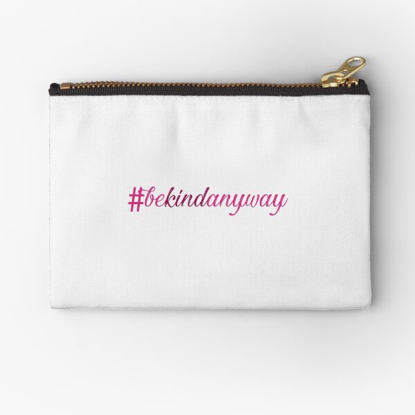 Be Kind Anyway Zipper Pouch