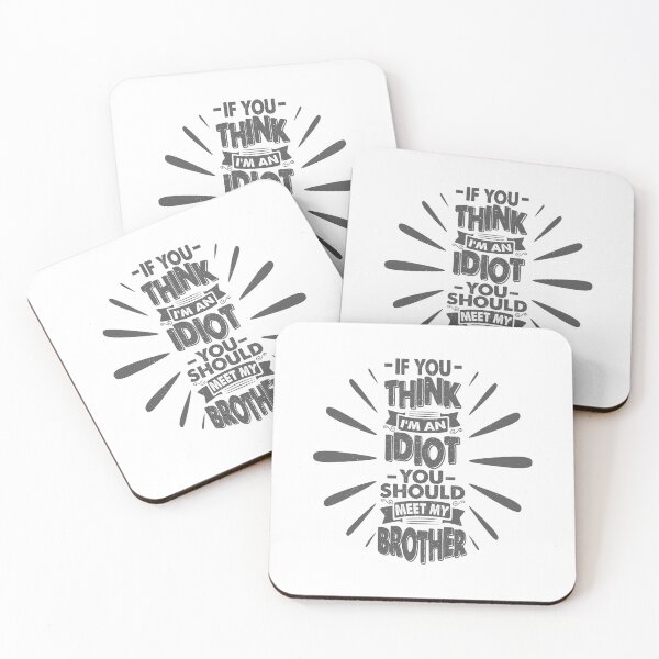 Item preview, You Think I'm An Idiot You Should Meet My Brother Funny Brother Quote designed and sold by YAHIA-14.