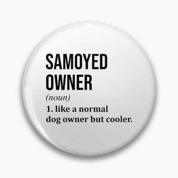 Item preview, Samoyed Dog Owner Definition designed and sold by XCIV.