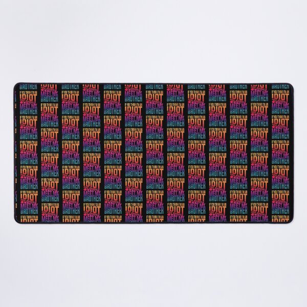 Item preview, If You Think I'm An Idiot You Should Meet My Brother Funny Brother Quote designed and sold by YAHIA-14.