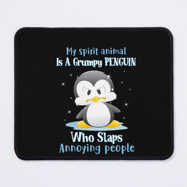 Item preview, My Spirit Animal Is Grumpy Penguin Who Slaps Annoying People designed and sold by EagmianPheolea.