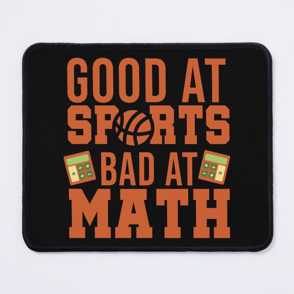 Item preview, Good At Sports Bad At Math designed and sold by OfficeFortune.