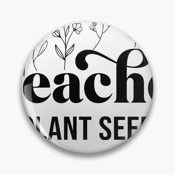 Item preview, Teacher Plant Seeds That Grow Forever designed and sold by 24gap.