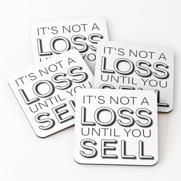 Item preview, It's not a LOSS until you SELL designed and sold by tanmay2000.