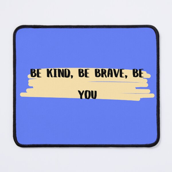 Item preview, Be Kind, Be Brave, Be You. designed and sold by MixShop10.