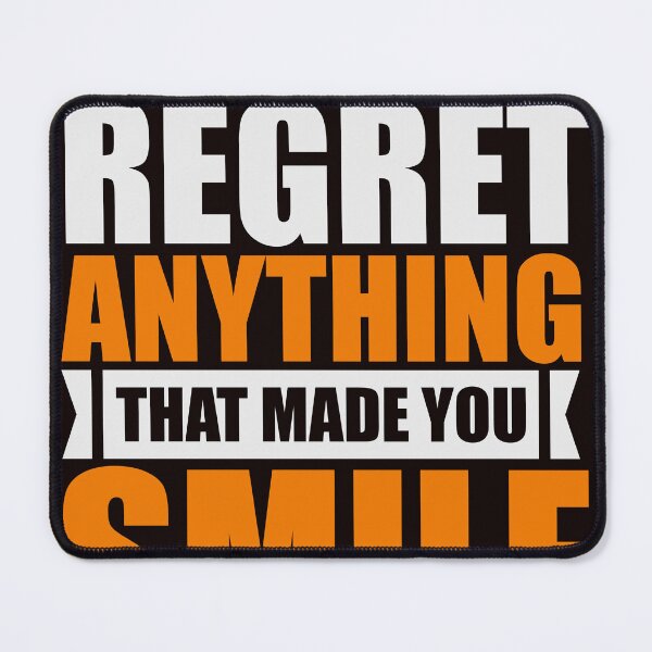 Item preview, NEVER REGRET ANYTHING THAT MAD YOU SMILE -Motivational designed and sold by 24gap.