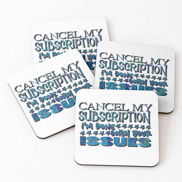 Item preview, Cancel my subscription I am done with your issues designed and sold by sednalafandy79.
