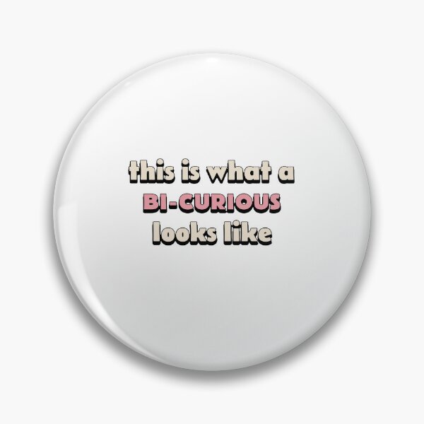 Item preview, This is what a BI-CURIOUS looks like designed and sold by DisceteDesigns.