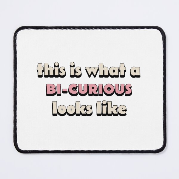 Item preview, This is what a BI-CURIOUS looks like designed and sold by DisceteDesigns.