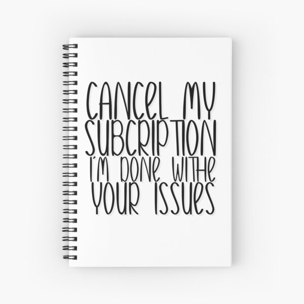 Item preview, Cancel my subscription I am done with your issues designed and sold by sednalafandy79.