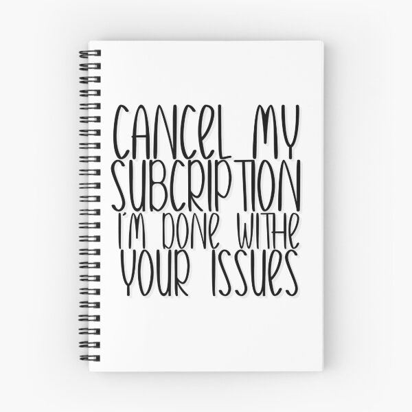 Item preview, Cancel my subscription I am done with your issues designed and sold by sednalafandy79.