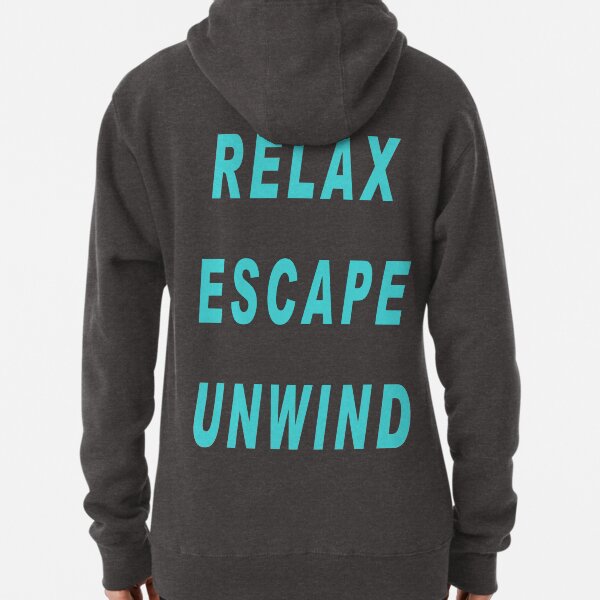 Relax, escape, unwind. Pullover Hoodie