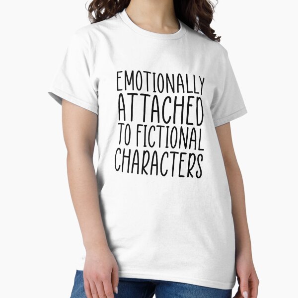 Artikel-Vorschau von Emotional verbunden mit fiktiven Charakteren, Geschenkidee für Liebhaber fiktiver Charaktere, designt und verkauft von HustleArtShop.