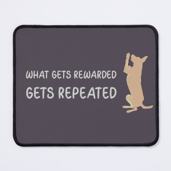 Item preview, What gets rewarded, gets repeated designed and sold by kookycomet.