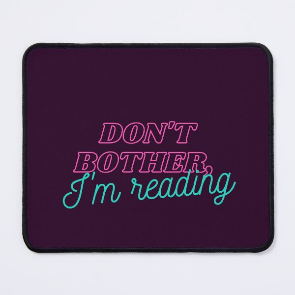 Item preview, DON'T BOTHER,I'M READING designed and sold by SeekingMeaning.