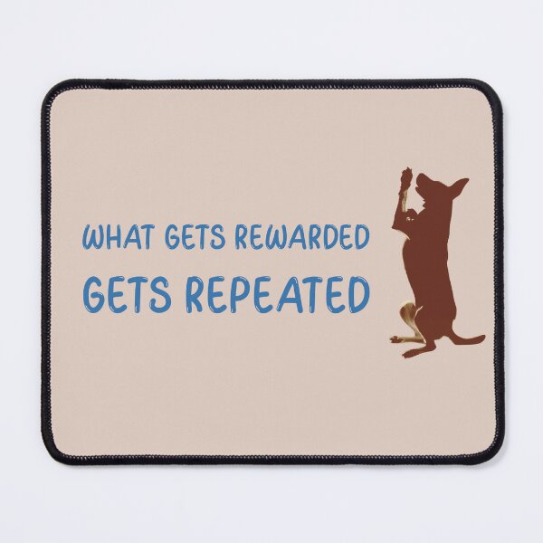 Item preview, What gets rewarded, gets repeated designed and sold by kookycomet.