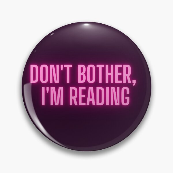 Item preview, DON'T BOTHER,I'M READING 2 designed and sold by SeekingMeaning.