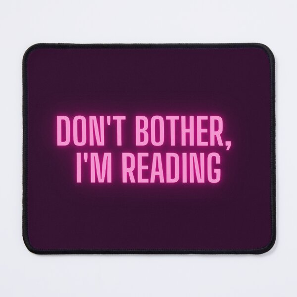 Item preview, DON'T BOTHER,I'M READING 2 designed and sold by SeekingMeaning.