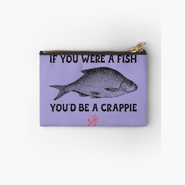 Item preview, If You Were A Fish... You'd Be A Crappie designed and sold by Battle-Dad-Tees.