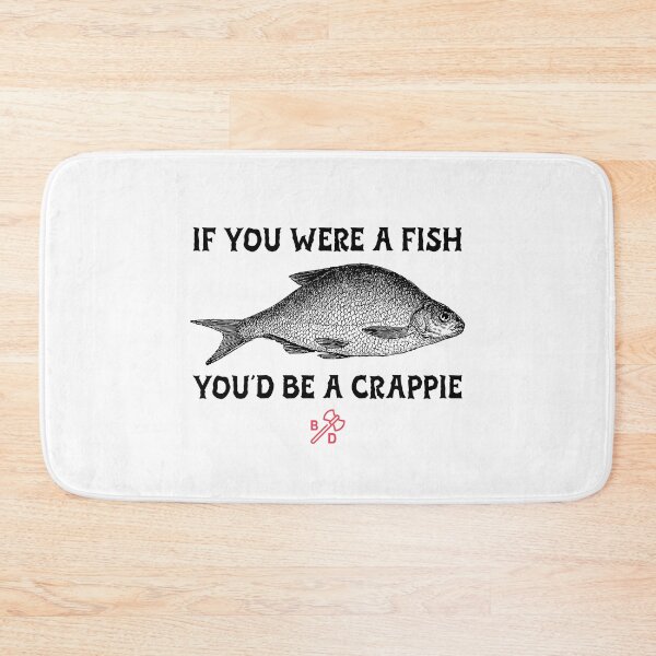 Item preview, If You Were A Fish... You'd Be A Crappie designed and sold by Battle-Dad-Tees.