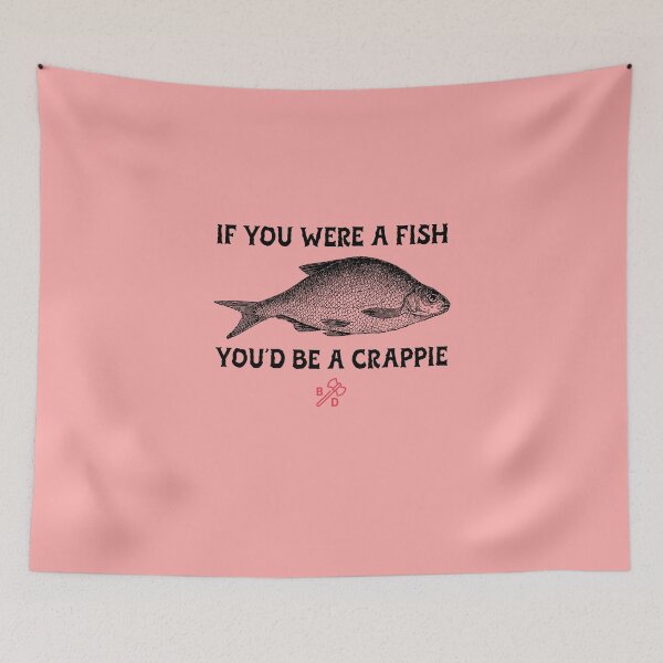 Item preview, If You Were A Fish... You'd Be A Crappie designed and sold by Battle-Dad-Tees.