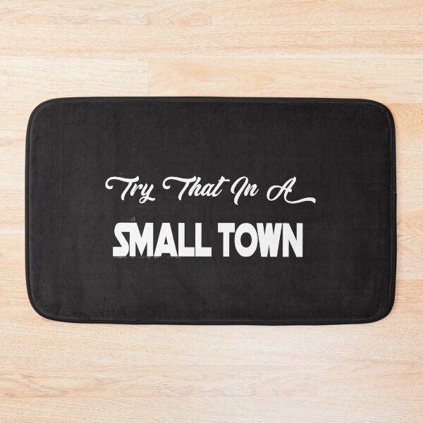 Item preview, Try that in a small town designed and sold by SwampfoxDesign.
